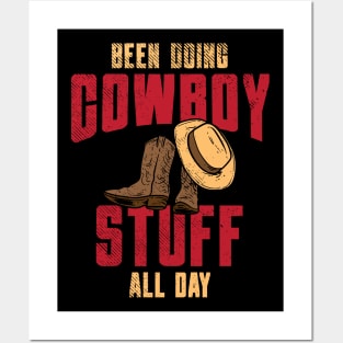 Been Doing Cowboy Stuff All Day Posters and Art